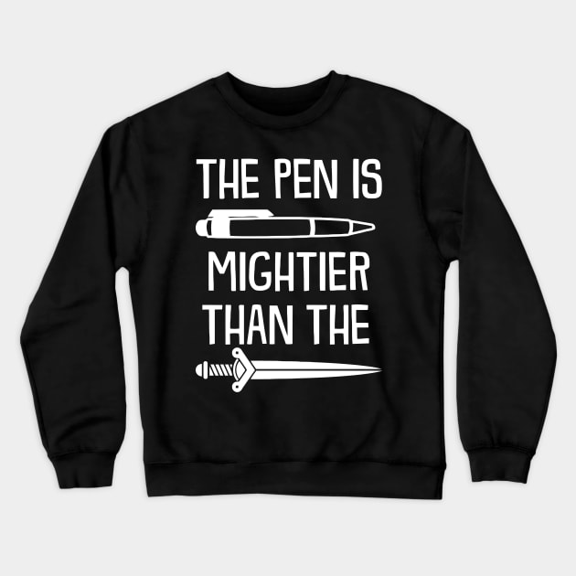 The Pen I Mightier Than The Sword Crewneck Sweatshirt by Ramateeshop